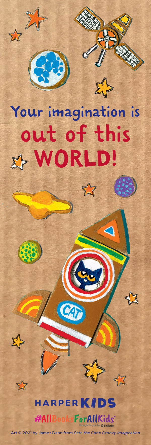 Your imagination is out of this WORLD! Art © 2021 by James Dean from Pete the Cat’s Groovy Imagination Bookmark Image